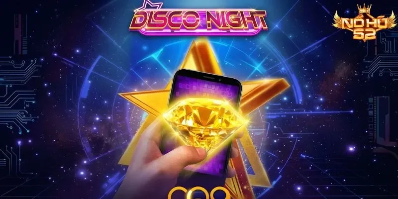 Đêm Nhạc Disco Nohu52: Game Nổ Hũ Đáng Chơi Nhất Hiện Nay
